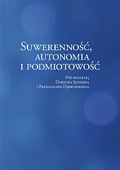 Suwerenność, autonomia i podmiotowośćDariusz Szpoper Suwerenność, autonomia i podmiotowośćDariusz Szpoper