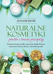 Naturalne kosmetyki proste i tanie przepisyJuliane Jager