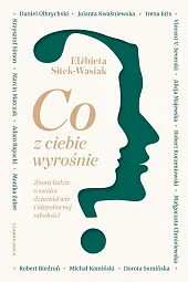 Co z ciebie wyrośnie? Co z ciebie wyrośnie?
