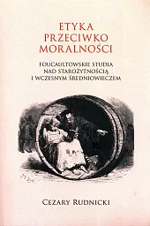 Etyka przeciwko moralnościCezary Rudnicki Etyka przeciwko moralnościCezary Rudnicki