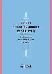 Opieka długoterminowa w geriatriiKatarzyna Szczerbińska