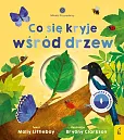 Młodzi przyrodnicy Co się kryje wśród drzew