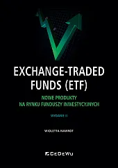 Exchange-Traded Funds (ETF). Nowe produkty na rynku funduszy inwestycyjnych