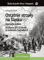 Ostatnie strzały na ŚląskuMaciej Szczerepa