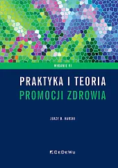 Praktyka i teoria promocji zdrowia Praktyka i teoria promocji zdrowia
