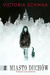 Miasto duchówVictoria Schwab