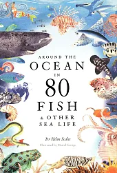 Around the Ocean in 80 Fish,Helen Scales Around the Ocean in 80 Fish,Helen Scales