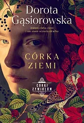 Córka ziemiDorota Gąsiorowska