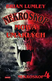 Mowa umarłych Nekroskop 4Brian Lumley Mowa umarłych Nekroskop 4Brian Lumley