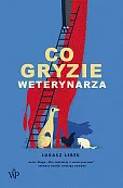Co gryzie weterynarza Co gryzie weterynarza