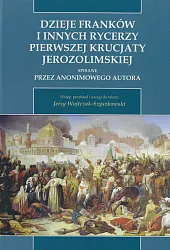 Dzieje Franków i innych rycerzy Pierwszej,Jerzy Wojtczak-Szyszkowski