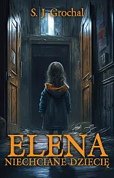 Elena Niechciane dziecięJ.S. Grochal