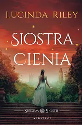 Siostra cienia.Lucinda Riley