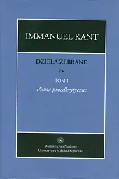 Dzieła zebrane Tom 1Immanuel Kant Dzieła zebrane Tom 1Immanuel Kant