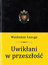 Uwikłani w przeszłośćWaldemar Łazuga
