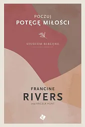 Poczuj Potęgę MiłościFrancine Rivers