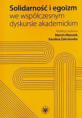 Solidarność i egoizm we współczesnym dyskursie akademickim
