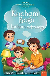 Kocham Boga i Kocham CzłowiekaElżbieta Śnieżkowska-Bielak