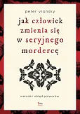 Jak człowiek zmienia się w seryjnego mordercę