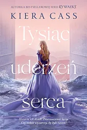 Tysiąc uderzeń sercaKiera Cass