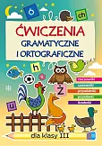 Ćwiczenia gramatyczne i ortograficzne dla klasy III
