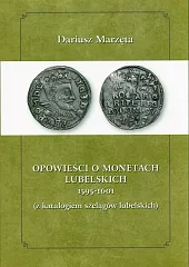 Opowieści o monetach lubelskich 1591-1601Dariusz Marzęta