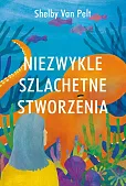 Niezwykle szlachetne stworzenia