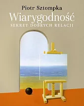 Wiarygodność. Sekret dobrych relacjiPiotr Sztompka
