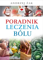 Poradnik leczenia bóluAndrzej Żak Poradnik leczenia bóluAndrzej Żak