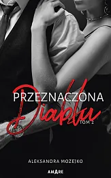 Przeznaczona diabłu Tom 2Aleksandra Możejko
