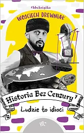 Historia bez cenzury 7 Ludzie to,Wojciech Drewniak Historia bez cenzury 7 Ludzie to,Wojciech Drewniak