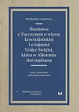 Rozmowa z Turczynem o wierze krześcijańskiej i o tajności Trójce Świętej, która w Alkoranie stoi napisana