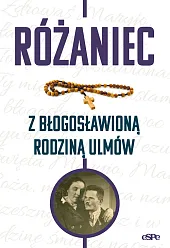 Różaniec z błogosławioną rodziną UlmówMagdalena Kędzierska-Zaporowska