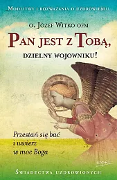 Pan jest z Tobą, dzielny wojowniku!Józef Witko