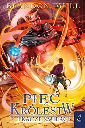 Pięć królestw Tkacze śmierci Tom 4Brandon Mull