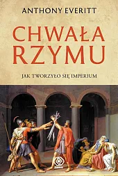 Chwała RzymuAnthony Everitt