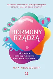 Hormony rządzą. Jak hormony kształtują twoje,Max Nieuwdorp