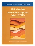 Kompetencja językowa dzieci z ADHD Kompetencja językowa dzieci z ADHD