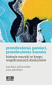 Przeobrażenia pamięci, przeobrażenia kanonu Przeobrażenia pamięci, przeobrażenia kanonu