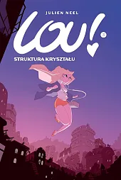 Lou! Struktura kryształu Tom 3Julien Neel