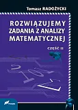 Rozwiązujemy zadania z analizy matematycznej Część II