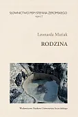 Słownictwo pism Stefana Żeromskiego Tom 17 Rodzina Słownictwo pism Stefana Żeromskiego Tom 17 Rodzina