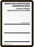 Medycyna estetyczna i kosmetologia. Legalność zabiegów, zgoda pacjenta, umowa o zabieg
