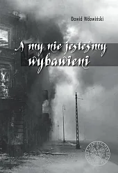 A my nie jesteśmy wybawieniWdowiński Dawid