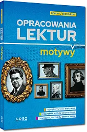 Opracowania lektur - motywy - liceum/technikum Opracowania lektur - motywy - liceum/technikum