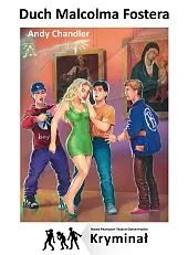 Duch Malcolma Fostera Nowe Przygody Trzech,Andy Chandler