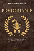 Pretorianie Rozkwit i upadek rzymskiej gwardii cesarskiej