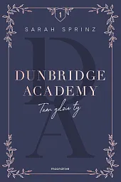 Dunbridge Academy. Tam gdzie tySarah Sprinz
