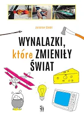 Wynalazki, które zmieniły światJarosław Górski