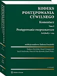 Kodeks postępowania cywilnego. Komentarz. Tom I. Postępowanie rozpoznawcze (art. 1-124) Kodeks postępowania cywilnego. Komentarz. Tom I. Postępowanie rozpoznawcze (art. 1-124)